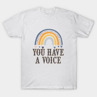 You have a voice | Encouragement, Growth Mindset T-Shirt